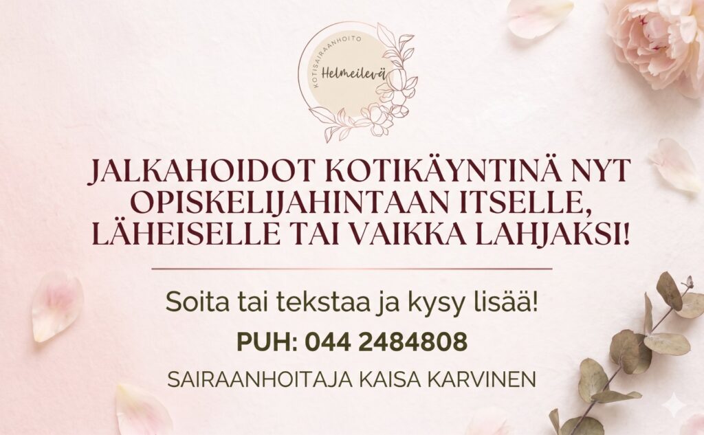 Tilaa jalkahoito opiskelijahintaan läheiselle tai lahjaksi! Puh: 044 2484808